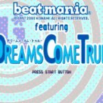 ビートマニアFeaturing DREAMS COME TRUEのゲーム画面